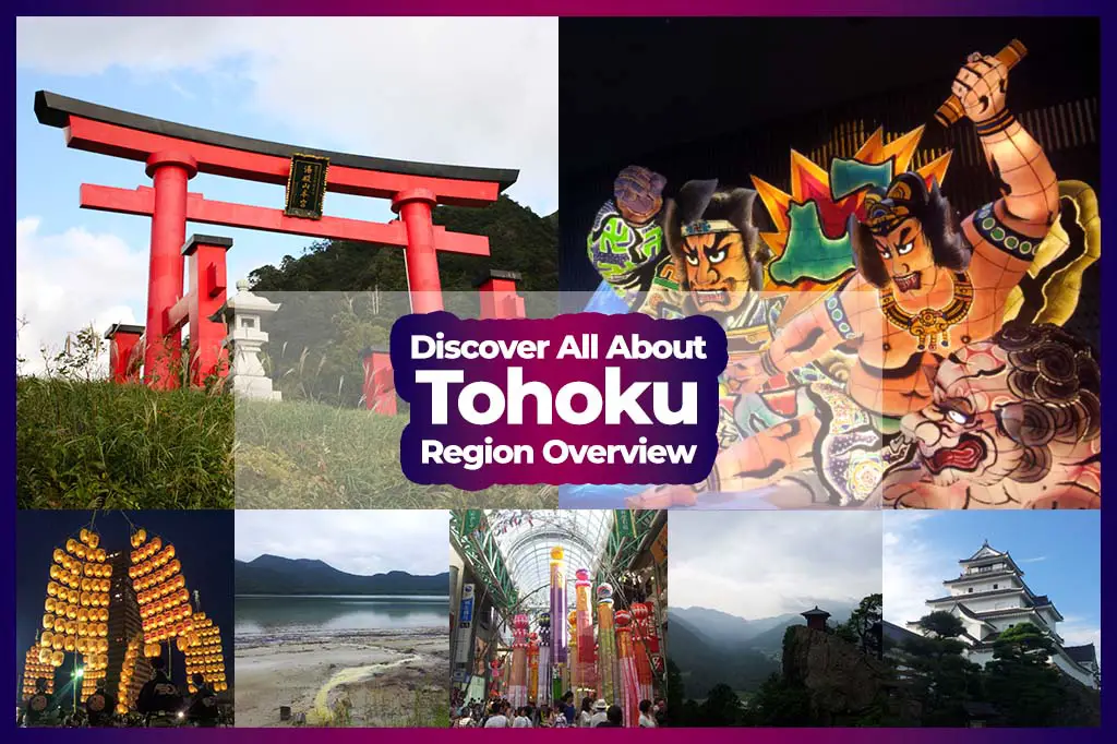 Tohoku - Discover All About The Regions of Japan copy. Picture of the Big Tori Gate on Yudosan, the last mountain and temple of Dewa Sanzan, Nebuta Matsuri in Aomori, Kanto Matsuri in Akita, Osorezan on Shimokita Hanto (Peninsula), Tanabata Matsuri in Sendai, Yamadera in Yamagata Prefecture, and Aizu Wakamatsu Castle in Fukushima Prefecture.